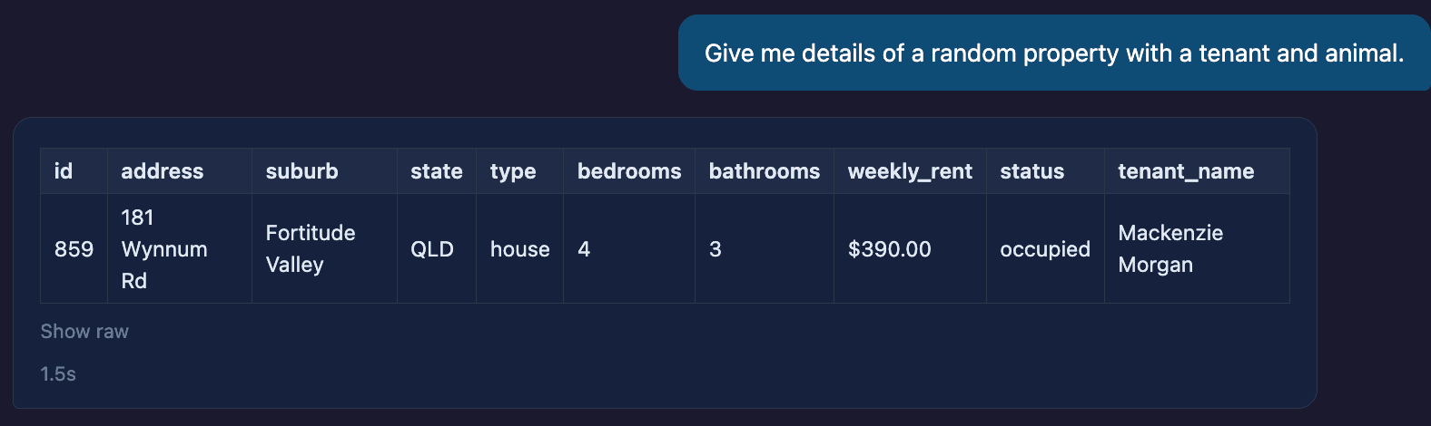 The same query 'Give me details of a random property with a tenant and animal' answered by the Domain Tool Engine in 1.5 seconds. The result is a single row for property 859, 181 Wynnum Rd, Fortitude Valley, QLD, with a tenant name of Mackenzie Morgan, but with no animal or pet column in the response.